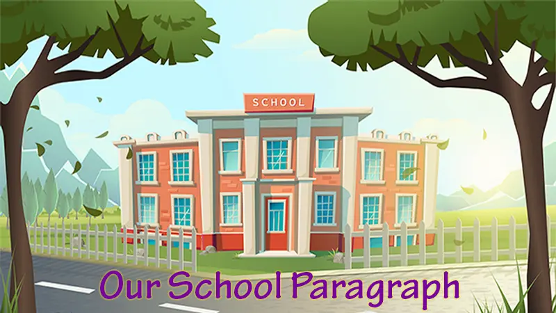 Our School Paragraph - for class 6 to 12 and degree pass & hon's ...